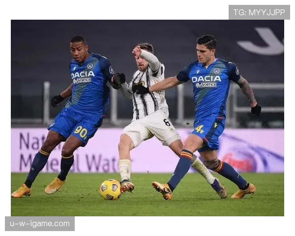 乌迪内斯防线再升级,稳固防守成争胜关键 乌迪内斯防线再升级,稳固防守成争胜关键